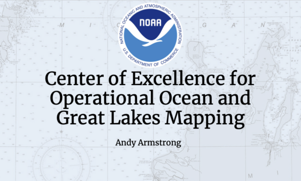 Andy Armstrong-Center of Excellence for Operational Ocean and Great Lakes Mapping